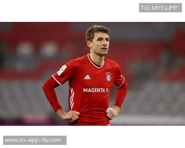 穆勒赞拜仁上半赛季表现卓越感受到球队强大凝聚力与团结精神
